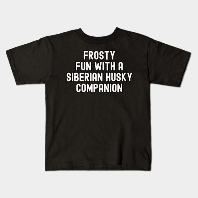 Frosty Fun with a Siberian Husky Companion Kids T-Shirt by trendynoize